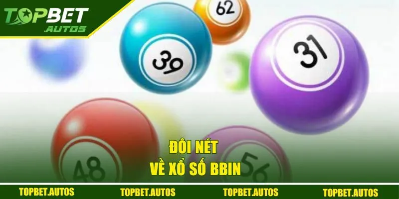 Đôi nét về xổ số BBin