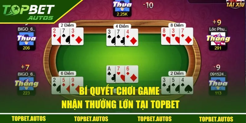 Game Bài TOPBET | Bí Kíp Thắng Lớn Khi Chơi Cá Cược 3 Bí quyết chơi game nhận thưởng lớn tại TOPBET