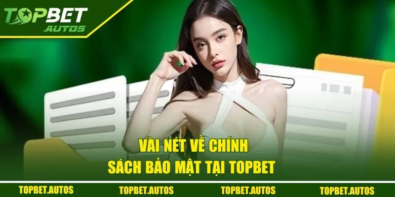 Vài nét về chính sách bảo mật tại Topbet 