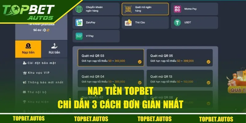 Nạp Tiền TOPBET - 3 Phương Thức Miễn Phí, Đơn Giản 1 Chỉ dẫn 3 cách nạp tiền TOPBET đơn giản nhất