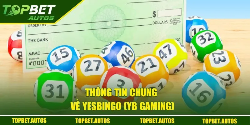 Thông tin chung về Yesbingo (YB Gaming)